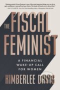 Kniha: The Fiscal Feminist (Kimberlee Davis). Wonderwell, 2022