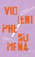 Kniha: Violent Phenomena (Jeremy Tiang a Kavita Bhanot). Tilted Axis Press, 2022