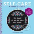 Kniha: Self-Care Cross-Stitch (Stephanie Rohr). , 2022
