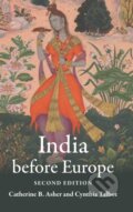 Kniha: India before Europe (Catherine B. Asher a Cynthia Talbot). Cambridge University Press, 2022