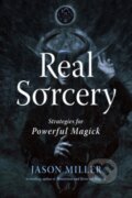 Kniha: Real Sorcery (Jason Miller). , 2023