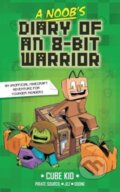 Kniha: A Noob's Diary of an 8-Bit Warrior (Cube Kid). Andrews McMeel, 2023