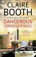 Kniha: Dangerous Consequences (Claire Booth). Severn House, 2023