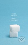 Kniha: Holy Winter 20/21 (Maria Stepanova). New Directions, 2024