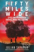 Kniha: Fifty Miles Wide (Julian Sayarer). MacLehose Press, 2024
