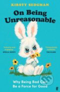 Kniha: On Being Unreasonable (Kirsty Sedgman). Faber and Faber, 2024