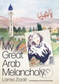 Kniha: My Great Arab Melancholy (Emma Ramadan a Lamia Ziadé). Pluto Press, 2024