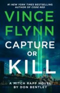 Kniha: Capture or Kill (Don Bentley a Vince Flynn). Atria/Emily Bestler Books, 2026