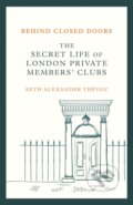 Kniha: Behind Closed Doors (Seth Alexander Thévoz). Robinson, 2022