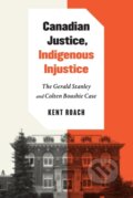 Kniha: Canadian Justice, Indigenous Injustice (Kent Borrows). McGill Queens University Press, 2022