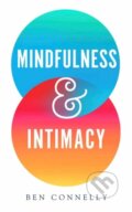 Kniha: Mindfulness and Intimacy (Ben Connelly). Wisdom Publications, 2019