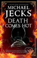 Kniha: Death Comes Hot (Michael Jecks). Severn House, 2021