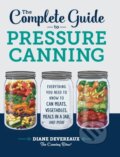 Kniha: The Complete Guide to Pressure Canning (Diane Devereaux - The Canning Diva). Rockridge, 2021