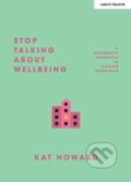 Kniha: Stop Talking About Wellbeing (Katherine Howard). John Catt Educational, 2020