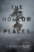 Kniha: The Hollow Places (T. Kingfisher). Gallery Books, 2020
