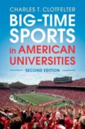 Kniha: Big-Time Sports in American Universities (Charles T. Clotfelter). Cambridge University Press, 2019
