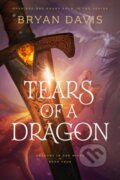 Kniha: Tears of a Dragon (Bryan Davis). Tyndale House Publishers, 2021