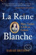 Kniha: La Reine Blanche (Sarah Bryson). Amberley Publishing, 2021