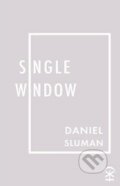 Kniha: single window (Daniel Sluman). , 2021
