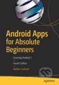 Kniha: Android Apps for Absolute Beginners (Wallace Jackson). Apress, 2017