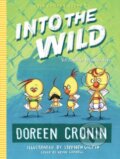 Kniha: Into the Wild (Doreen Cronin). , 2017