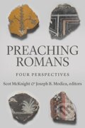 Kniha: Preaching Romans (Joseph B. Modica a Scot McKnight). , 2019