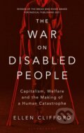 Kniha: The War on Disabled People (Ellen Clifford). Zed Books, 2020