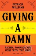 Kniha: Giving A Damn (Patricia Williams). TLS Books, 2021