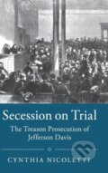 Kniha: Secession on Trial (Cynthia Nicoletti). Cambridge University Press, 2017