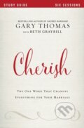 Kniha: Cherish Bible Study Guide (Gary Thomas). HarperCollins, 2017