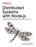 Kniha: Distributed Systems with Node.js (Thomas Hunter ll). O'Reilly Media, 2020