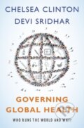 Kniha: Governing Global Health (Chelsea Clinton a Devi Sridhar). Oxford University Press, 2017