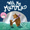 Kniha: With My Mummy (James Brown). Pan Macmillan, 2017