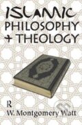 Kniha: Islamic Philosophy and Theology (W. Montgomery Watt). Routledge, 2017