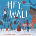 Kniha: Hey, Wall (Susan Verde). , 2018