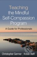 Kniha: Teaching the Mindful Self-Compassion Program (Christopher Germer a Kristin Neff). Guilford Press, 2019