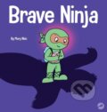 Kniha: Brave Ninja (Mary Nhin). , 2020