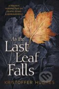 Kniha: As the Last Leaf Falls (Kristoffer Hughes). Llewellyn Publications, 2020