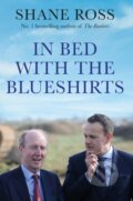 Kniha: In Bed with the Blueshirts (Shane Ross). Atlantic Books, 2020