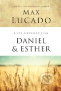 Kniha: Life Lessons from Daniel and Esther (Max Lucado). HarperCollins, 2019