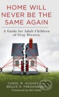 Kniha: Home Will Never Be the Same Again (Bruce R. Fredenburg a Carol R. Hughes). Rowman & Littlefield, 2020