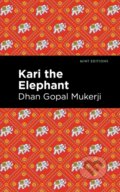 Kniha: Kari the Elephant (Dhan Gopal a II Mukerji). Mint Editions, 2021