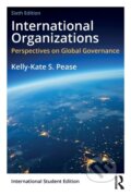 Kniha: International Organizations (Kelly-Kate S. Pease). Routledge, 2018