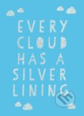 Kniha: Every Cloud Has a Silver Lining (Summersdale Publishers). Summersdale, 2020