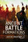 Kniha: Ancient Battle Formations (Justin Swanton). Pen and Sword, 2020