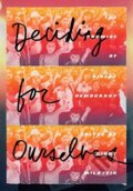 Kniha: Deciding For Ourselves (Cindy Milstein). , 2020