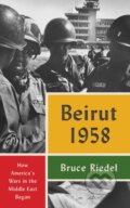 Kniha: Beirut 1958 (Bruce Riedel). Brookings Institution Press, 2019