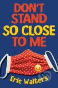 Kniha: Don't Stand So Close to Me (Eric Walters). , 2020