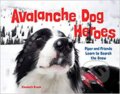 Kniha: Avalanche Dog Heroes (Elizabeth Rusch). , 2018