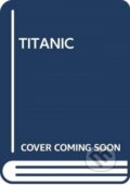 Kniha: TITANIC (SCHOLASTIC). , 2018